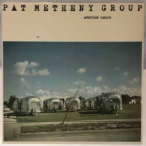 Pat Metheny Group - American Garage